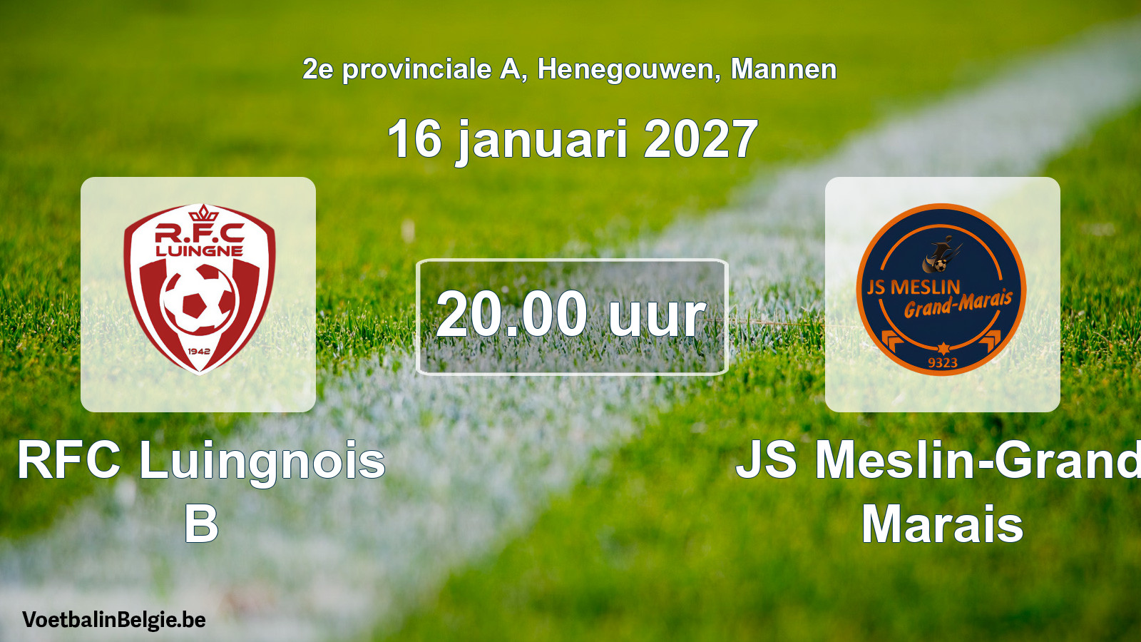 Geplande wedstrijd mannenvoetbal: RFC Luingnois B - JS Meslin-Grand Marais (16 januari 2027)