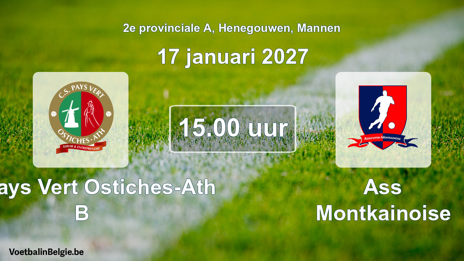 Match prévu football hommes: CS Pays Vert Ostiches-Ath B - Ass Montkainoise (17 janvier 2027)