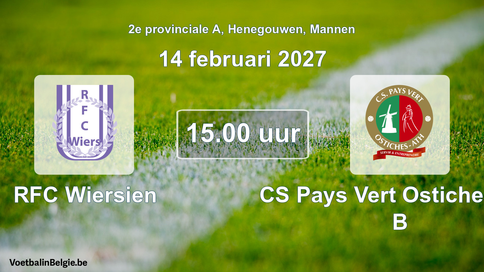 Geplande wedstrijd mannenvoetbal: RFC Wiersien - CS Pays Vert Ostiches-Ath B (14 februari 2027)