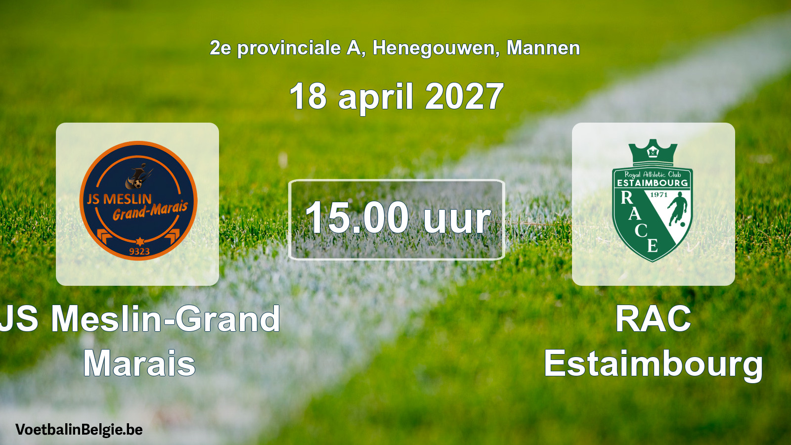 Geplande wedstrijd mannenvoetbal: JS Meslin-Grand Marais - RAC Estaimbourg (18 april 2027)