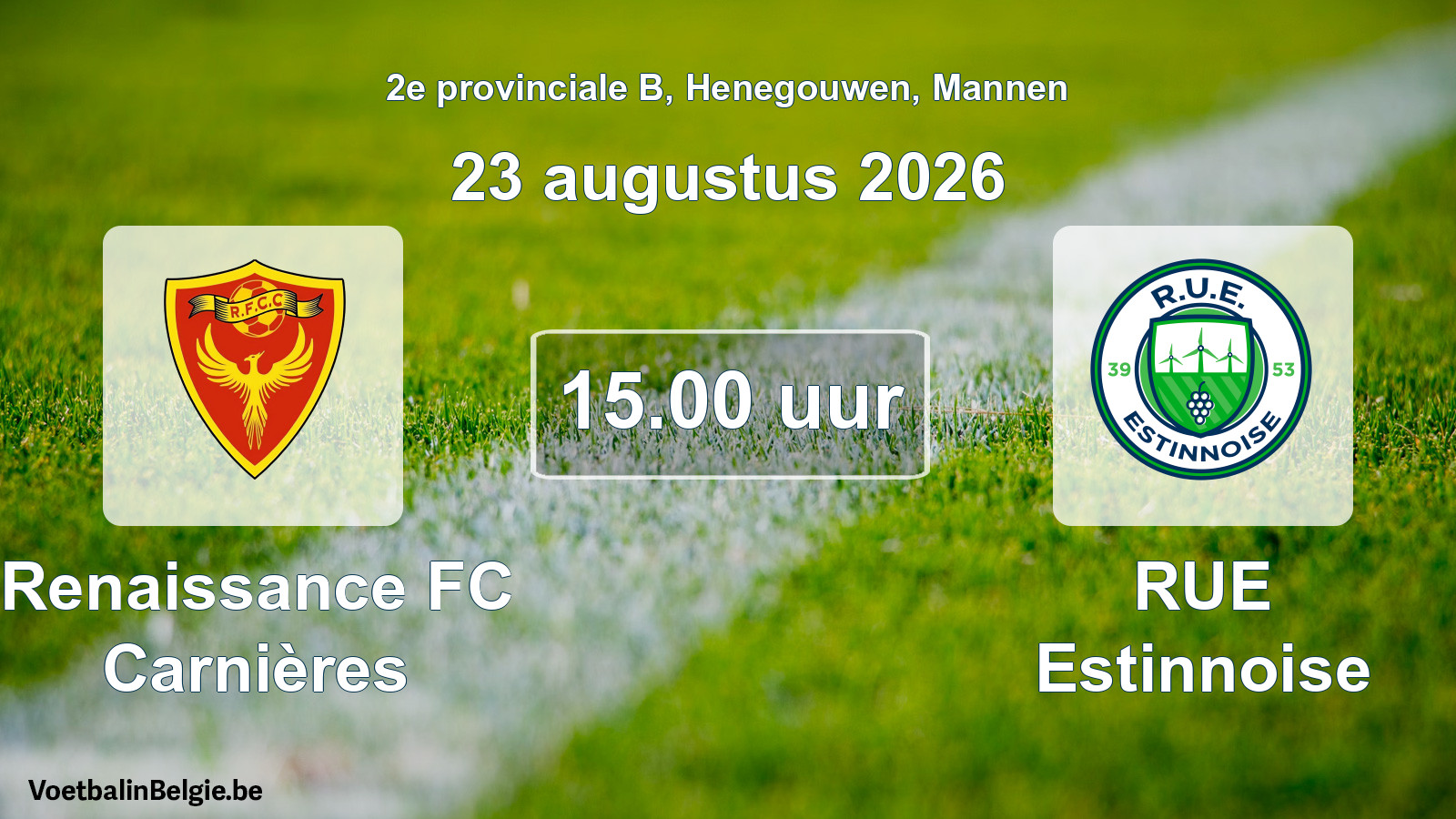 Geplande wedstrijd mannenvoetbal: Renaissance FC Carnières - RUE Estinnoise (23 augustus 2026)