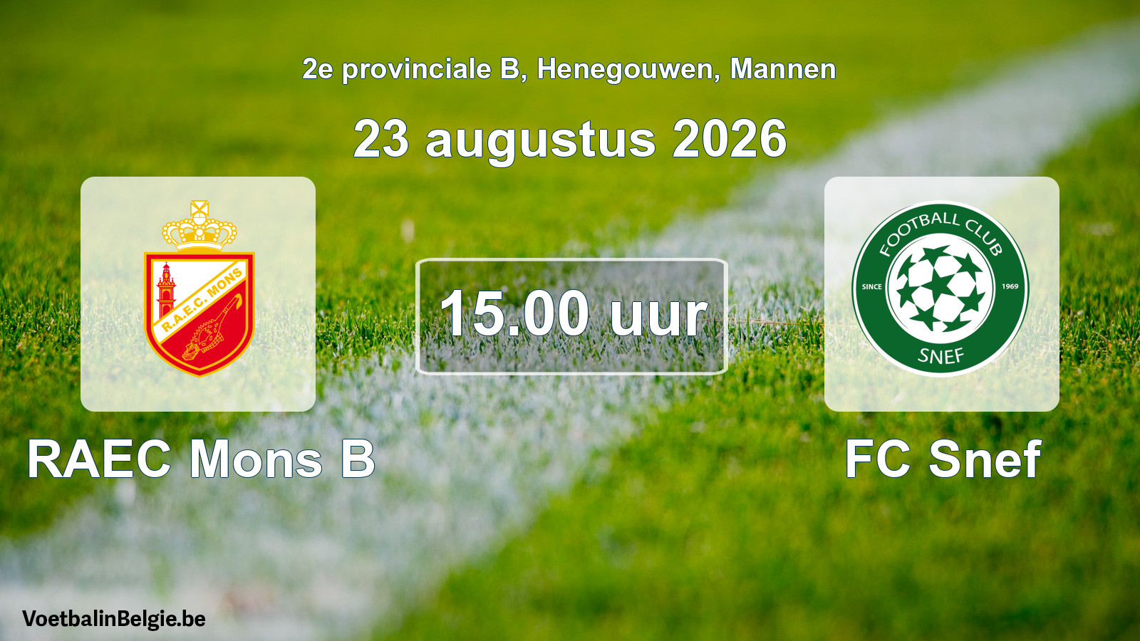 Geplande wedstrijd mannenvoetbal: RAEC Mons B - FC Snef (23 augustus 2026)
