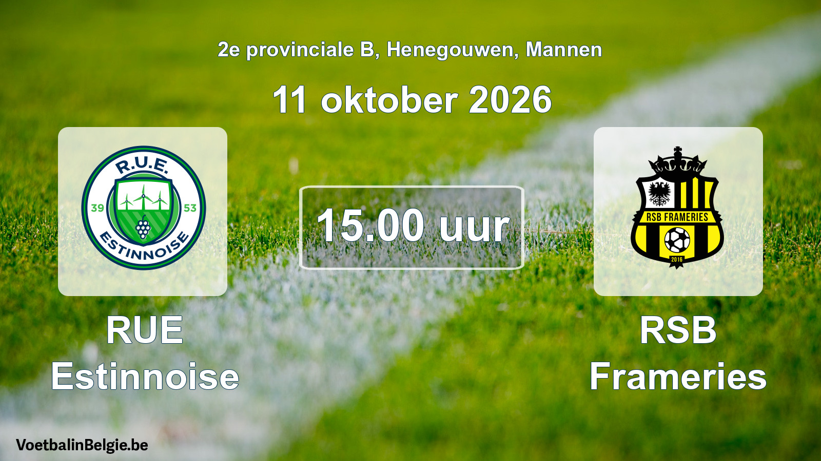 Geplande wedstrijd mannenvoetbal: RUE Estinnoise - RSB Frameries (11 oktober 2026)