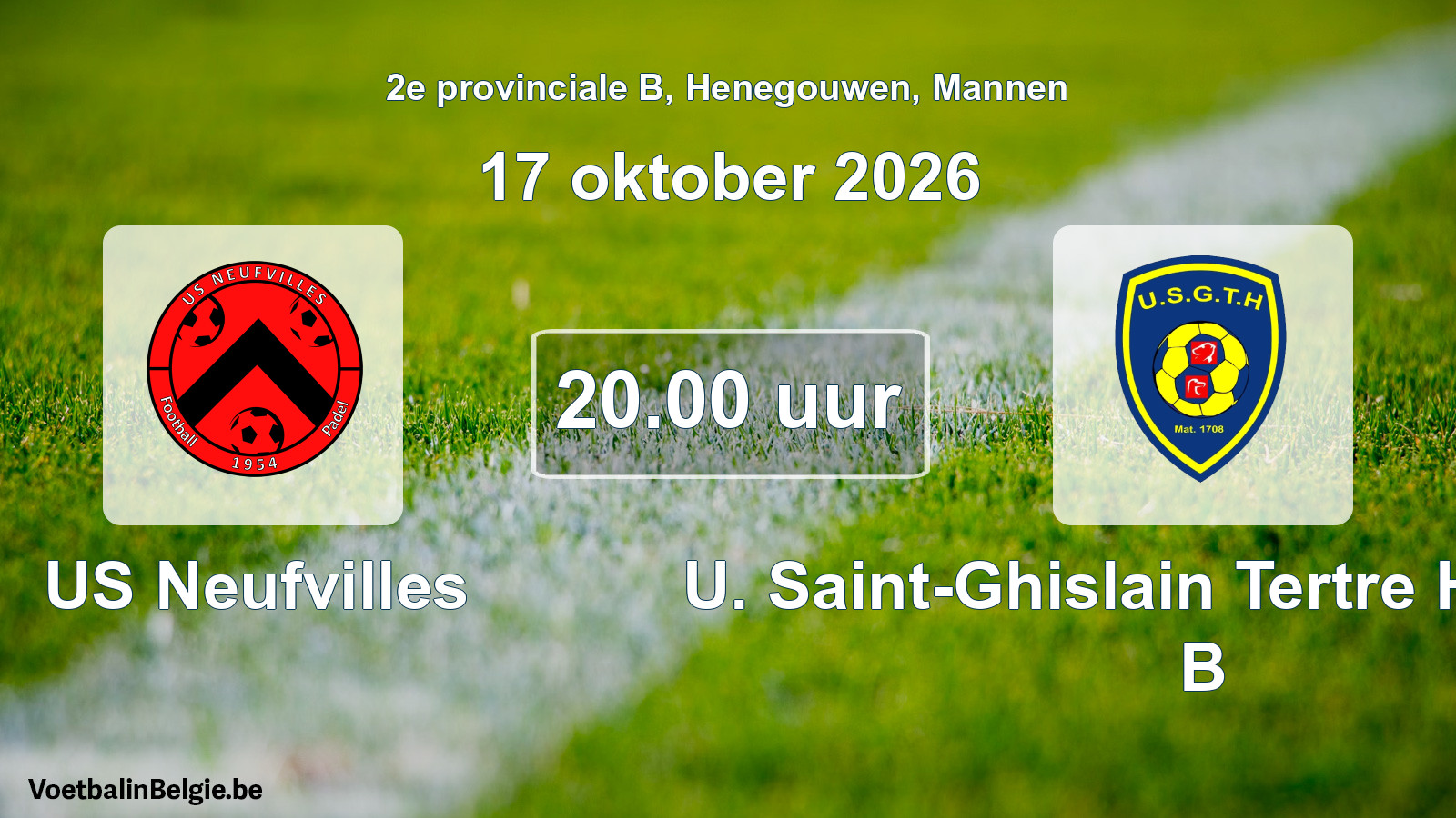 Match prévu football hommes: US Neufvilles - U. Saint-Ghislain Tertre Hautrage B (17 octobre 2026)