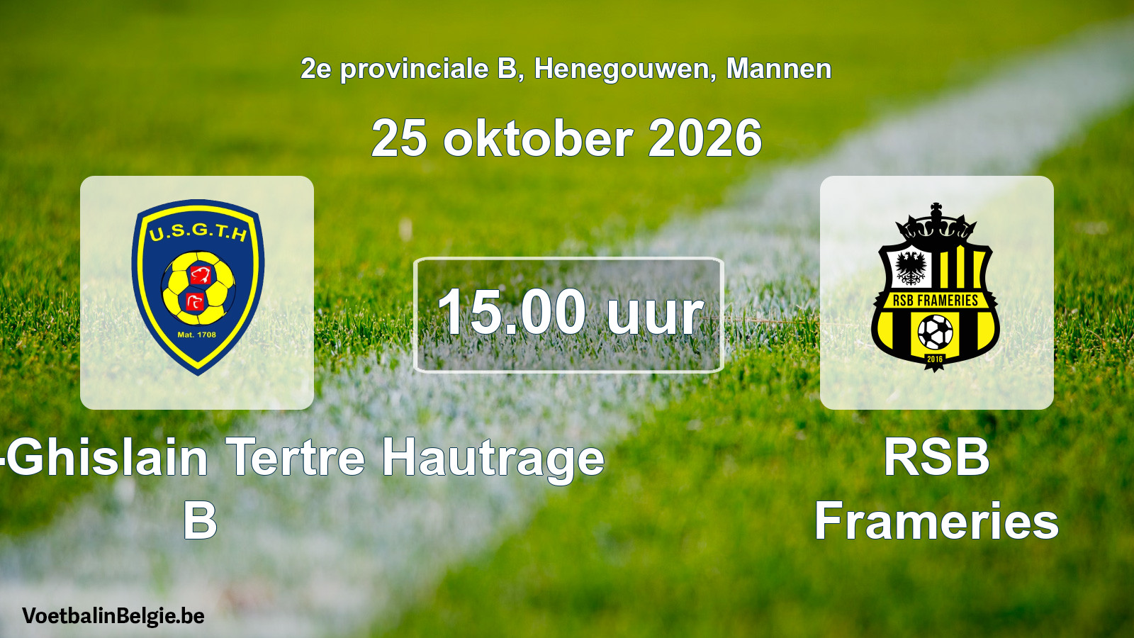 Geplande wedstrijd mannenvoetbal: U. Saint-Ghislain Tertre Hautrage B - RSB Frameries (25 oktober 2026)