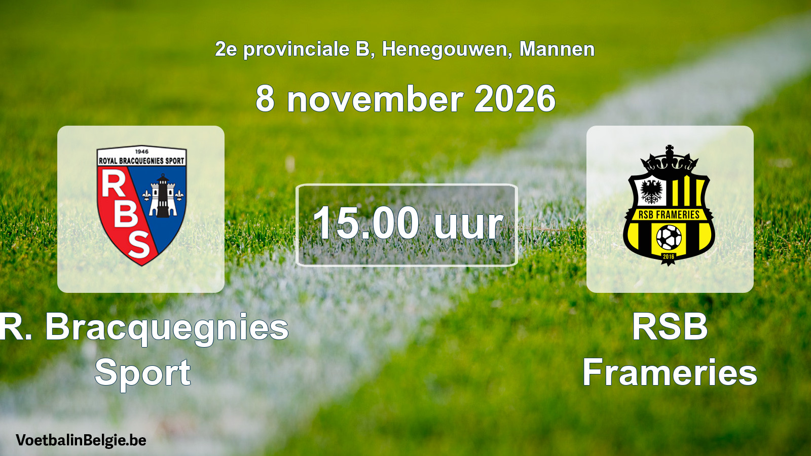 Geplande wedstrijd mannenvoetbal: R. Bracquegnies Sport - RSB Frameries (8 november 2026)