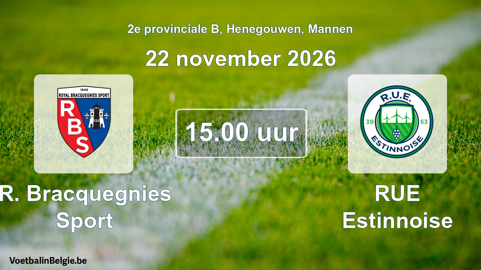Geplande wedstrijd mannenvoetbal: R. Bracquegnies Sport - RUE Estinnoise (22 november 2026)