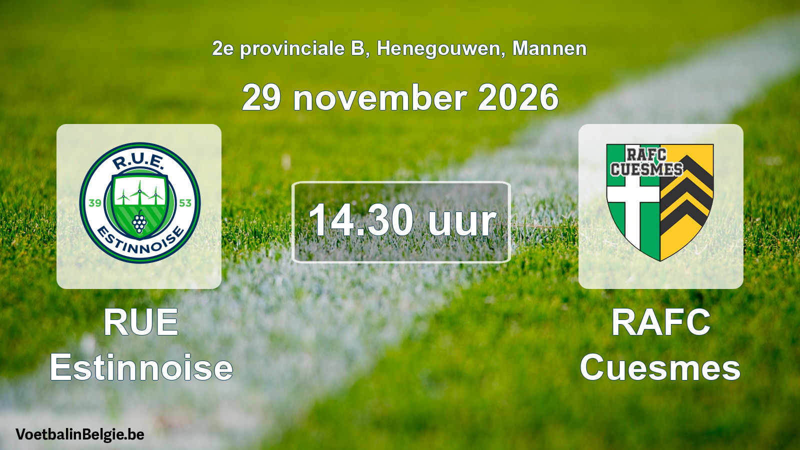 Geplande wedstrijd mannenvoetbal: RUE Estinnoise - RAFC Cuesmes (29 november 2026)