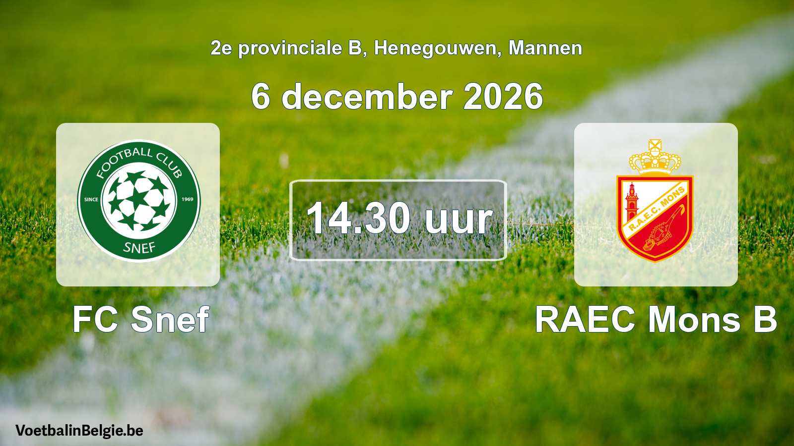 Geplande wedstrijd mannenvoetbal: FC Snef - RAEC Mons B (6 december 2026)
