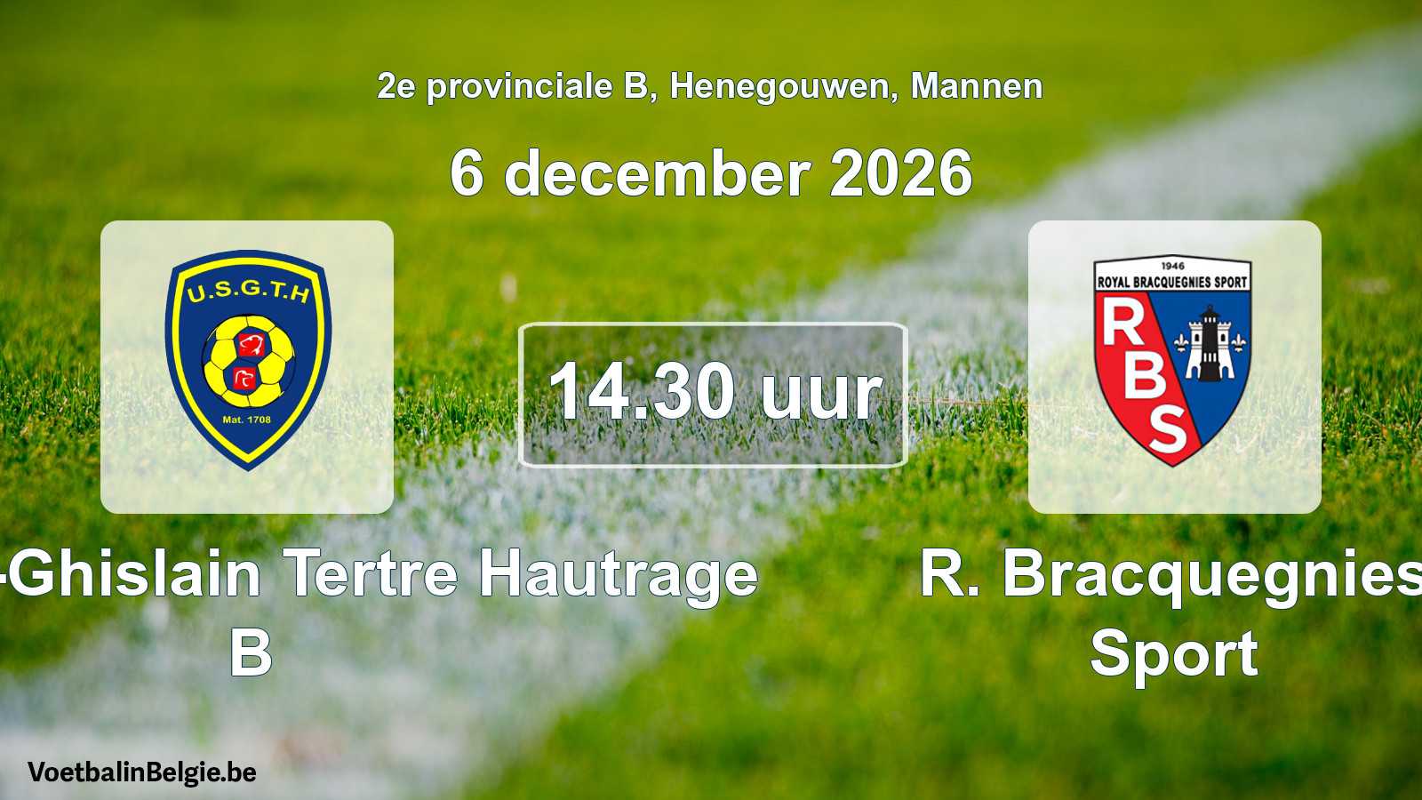 Geplande wedstrijd mannenvoetbal: U. Saint-Ghislain Tertre Hautrage B - R. Bracquegnies Sport (6 december 2026)