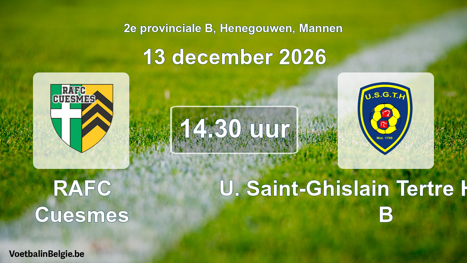 Match prévu football hommes: RAFC Cuesmes - U. Saint-Ghislain Tertre Hautrage B (13 décembre 2026)