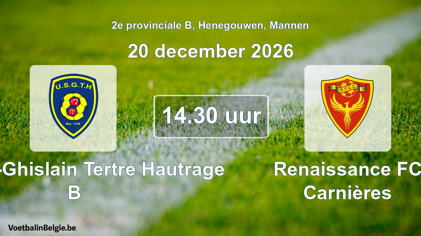 Match prévu football hommes: U. Saint-Ghislain Tertre Hautrage B - Renaissance FC Carnières (20 décembre 2026)