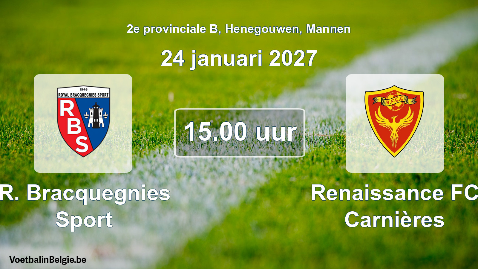 Geplande wedstrijd mannenvoetbal: R. Bracquegnies Sport - Renaissance FC Carnières (24 januari 2027)