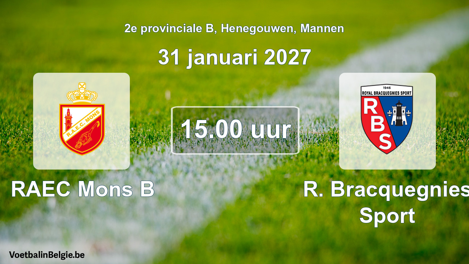 Geplande wedstrijd mannenvoetbal: RAEC Mons B - R. Bracquegnies Sport (31 januari 2027)
