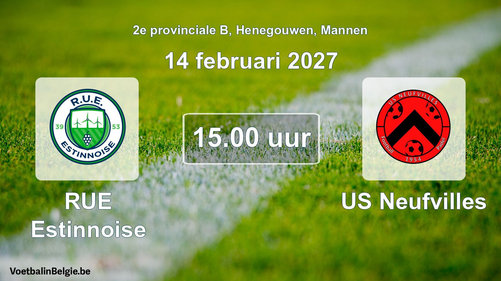 Geplande wedstrijd mannenvoetbal: RUE Estinnoise - US Neufvilles (14 februari 2027)