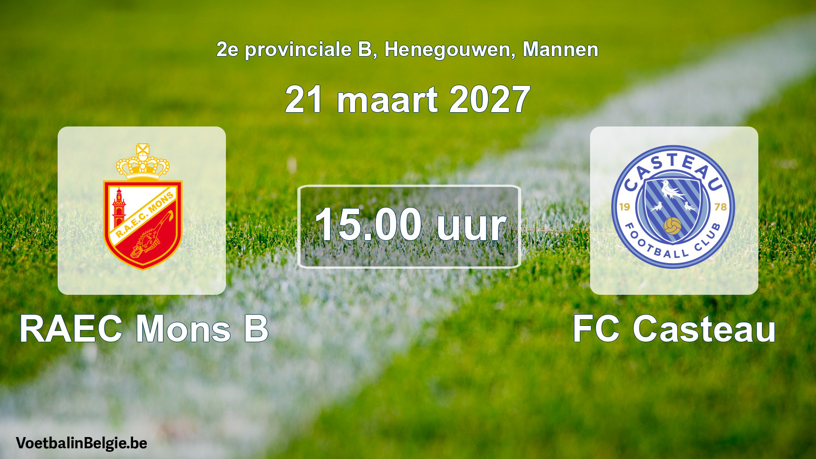 Geplande wedstrijd mannenvoetbal: RAEC Mons B - FC Casteau (21 maart 2027)