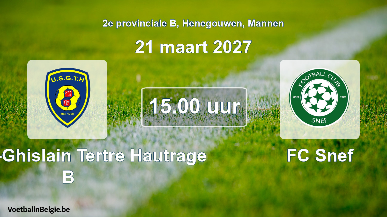 Geplande wedstrijd mannenvoetbal: U. Saint-Ghislain Tertre Hautrage B - FC Snef (21 maart 2027)