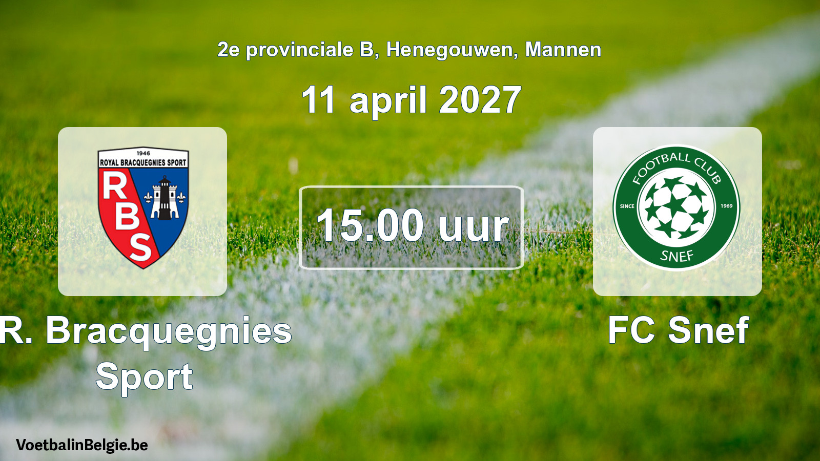 Match prévu football hommes: R. Bracquegnies Sport - FC Snef (11 avril 2027)