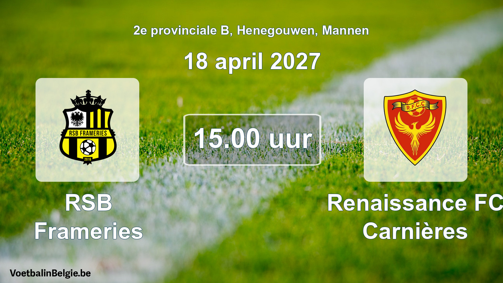 Match prévu football hommes: RSB Frameries - Renaissance FC Carnières (18 avril 2027)