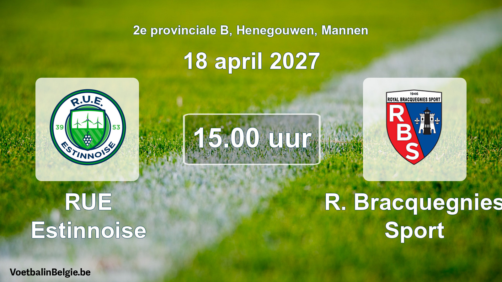 Geplande wedstrijd mannenvoetbal: RUE Estinnoise - R. Bracquegnies Sport (18 april 2027)