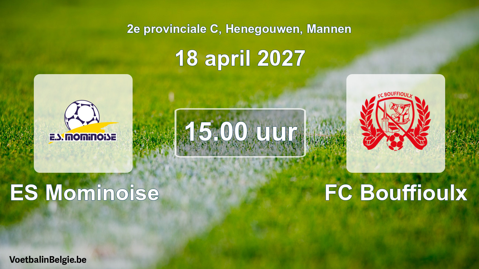 Geplande wedstrijd mannenvoetbal: ES Mominoise - FC Bouffioulx (18 april 2027)