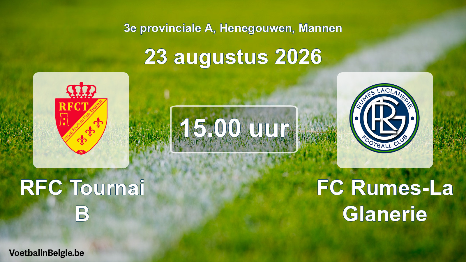 Geplande wedstrijd mannenvoetbal: RFC Tournai B - FC Rumes-La Glanerie (23 augustus 2026)