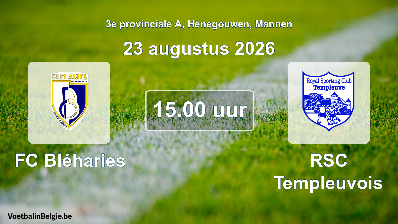 Geplande wedstrijd mannenvoetbal: FC Bléharies - RSC Templeuvois (23 augustus 2026)