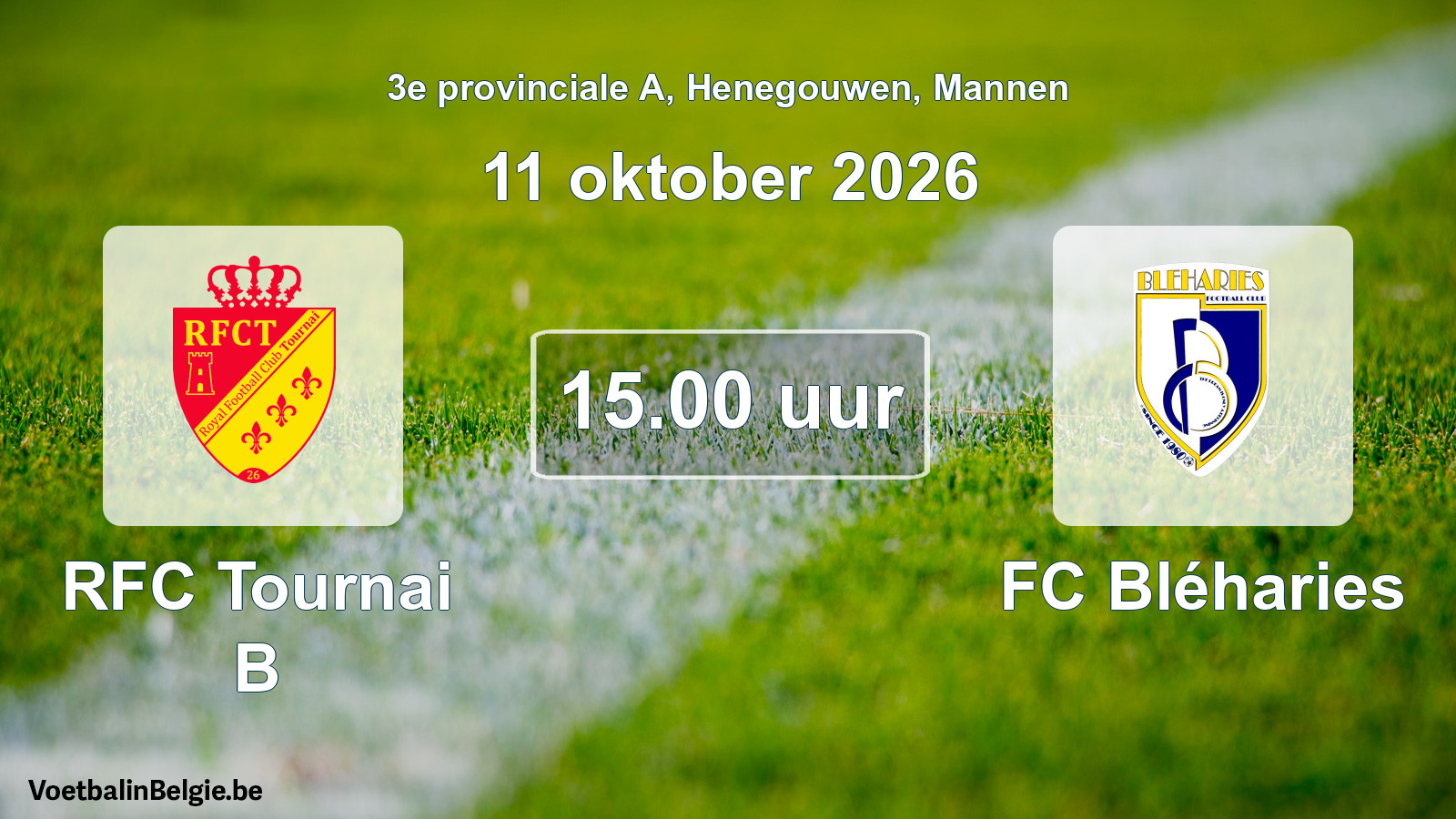 Geplande wedstrijd mannenvoetbal: RFC Tournai B - FC Bléharies (11 oktober 2026)