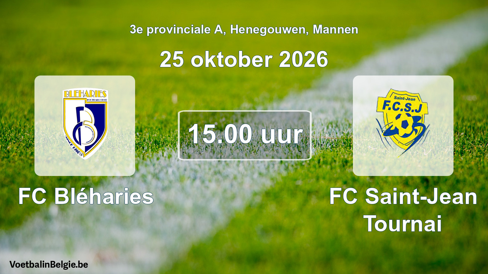 Geplantes Spiel männer-Fußball: FC Bléharies - FC Saint-Jean Tournai (25 Oktober 2026)