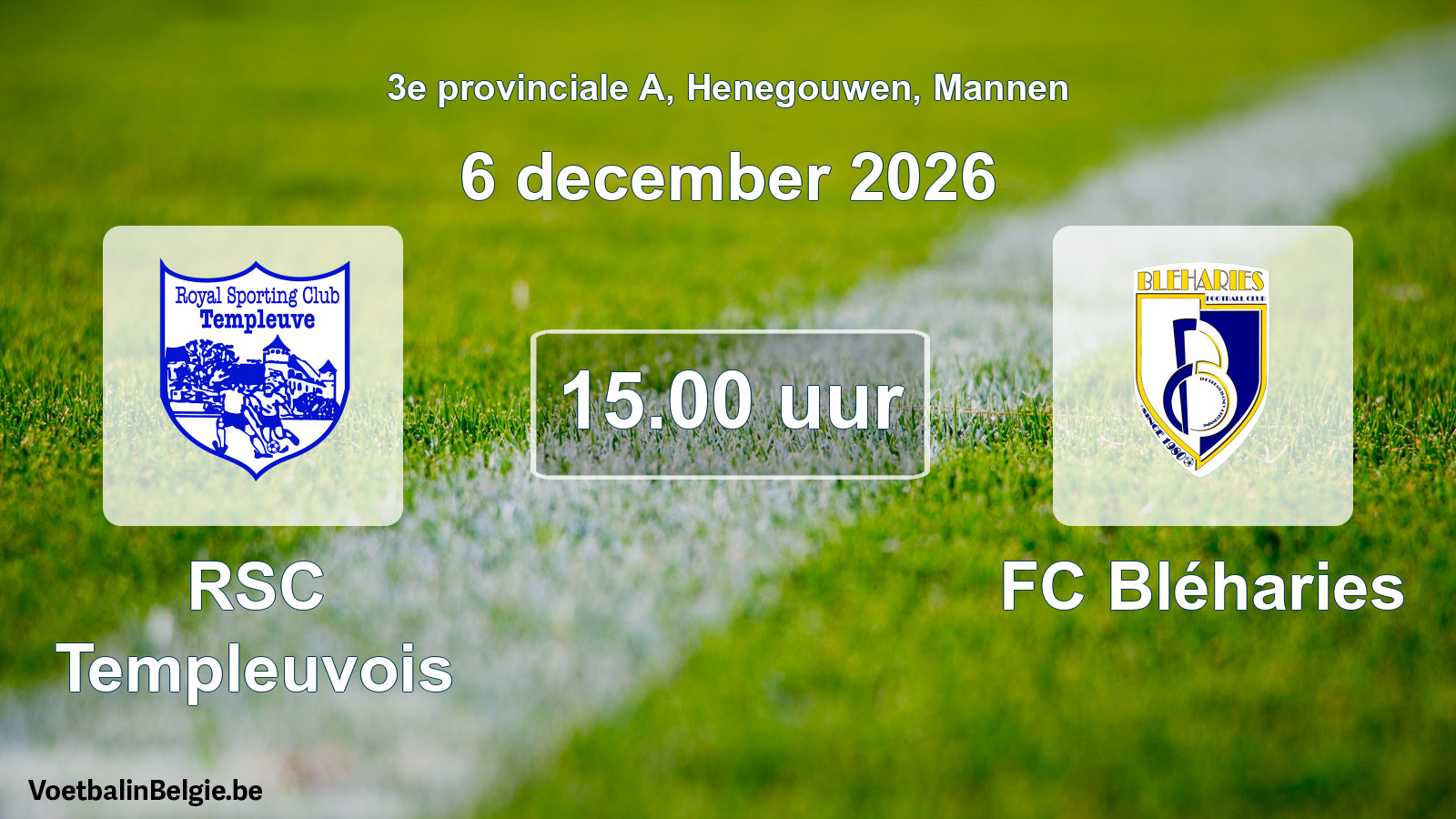 Geplande wedstrijd mannenvoetbal: RSC Templeuvois - FC Bléharies (6 december 2026)