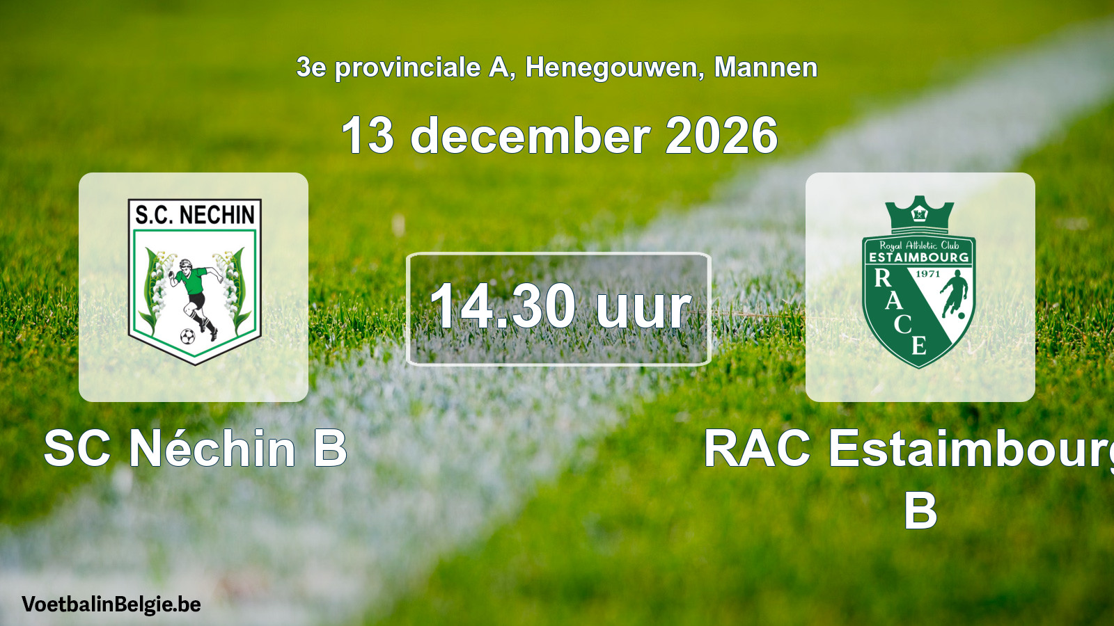 Geplande wedstrijd mannenvoetbal: SC Néchin B - RAC Estaimbourg B (13 december 2026)