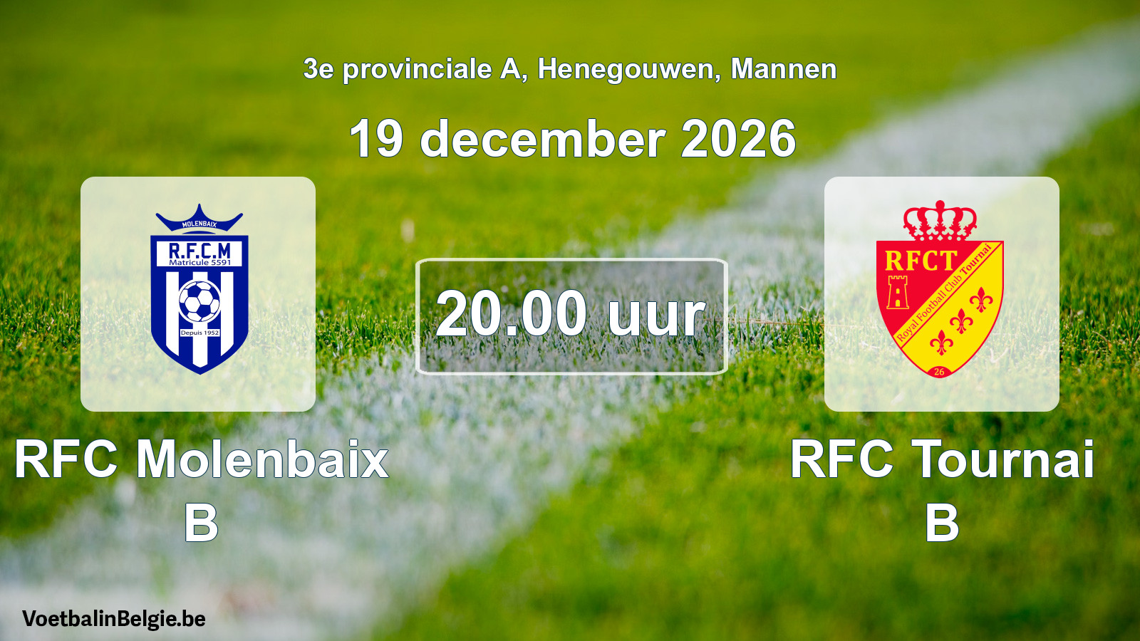 Geplantes Spiel männer-Fußball: RFC Molenbaix B - RFC Tournai B (19 Dezember 2026)