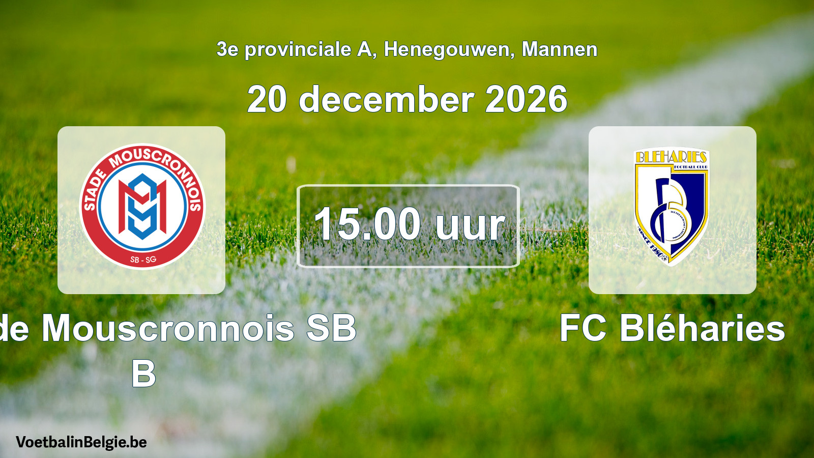 Geplande wedstrijd mannenvoetbal: Stade Mouscronnois SB B - FC Bléharies (20 december 2026)