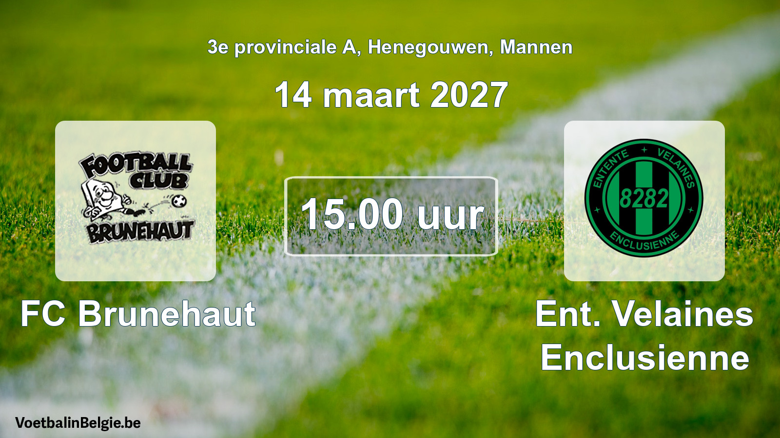 Geplande wedstrijd mannenvoetbal: FC Brunehaut - Ent. Velaines Enclusienne (14 maart 2027)