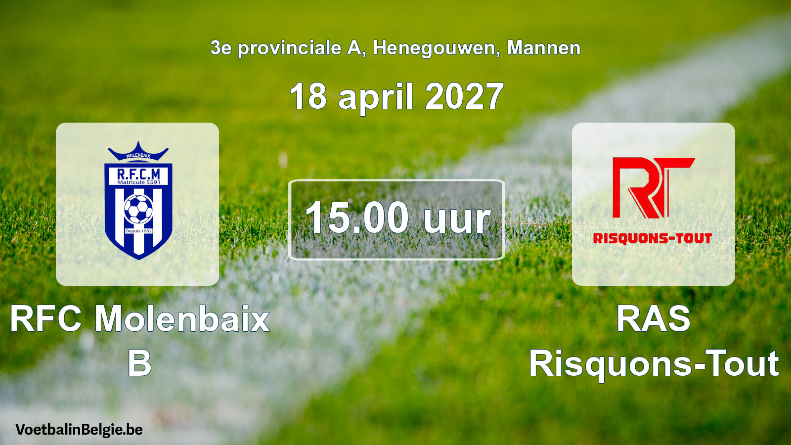 Geplantes Spiel männer-Fußball: RFC Molenbaix B - RAS Risquons-Tout (18 April 2027)