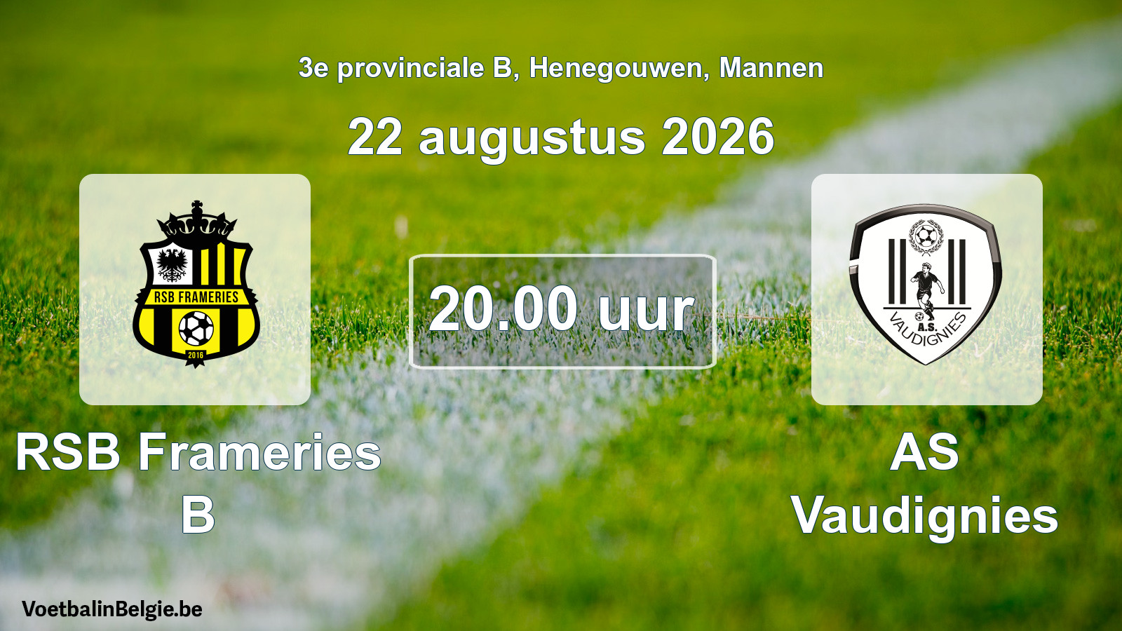Geplande wedstrijd mannenvoetbal: RSB Frameries B - AS Vaudignies (22 augustus 2026)