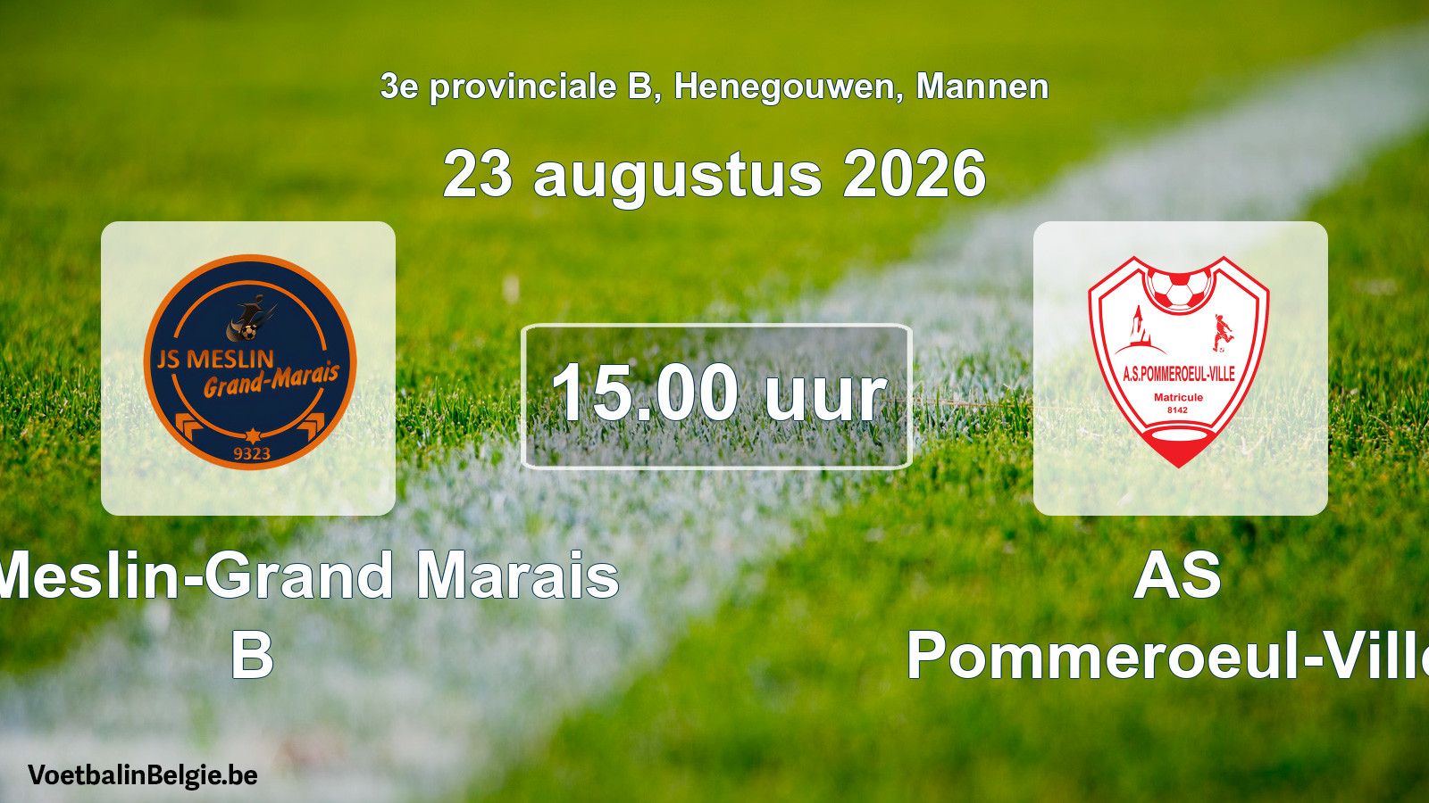 Geplande wedstrijd mannenvoetbal: JS Meslin-Grand Marais B - AS Pommeroeul-Ville (23 augustus 2026)