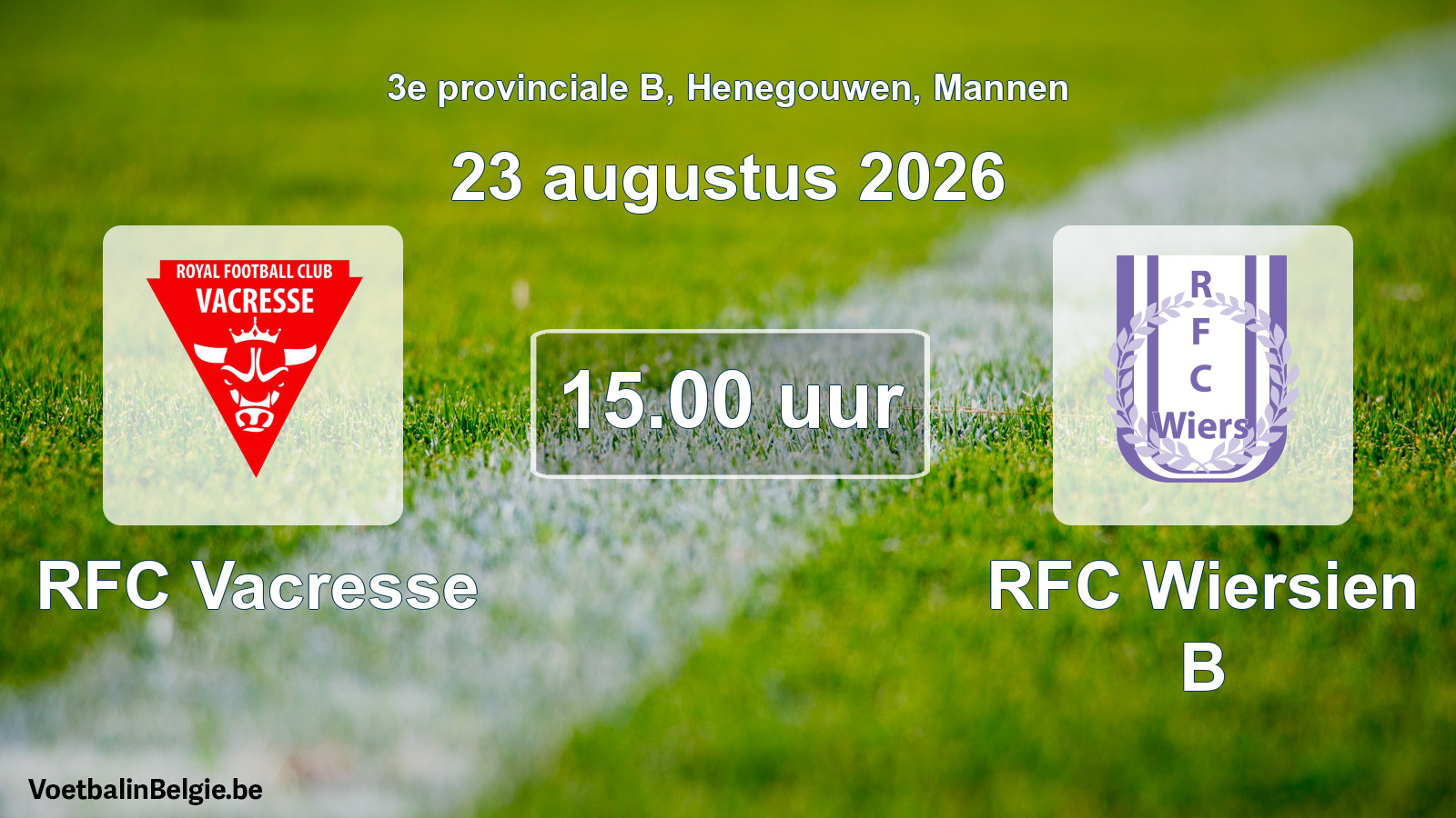 Geplande wedstrijd mannenvoetbal: RFC Vacresse - RFC Wiersien B (23 augustus 2026)