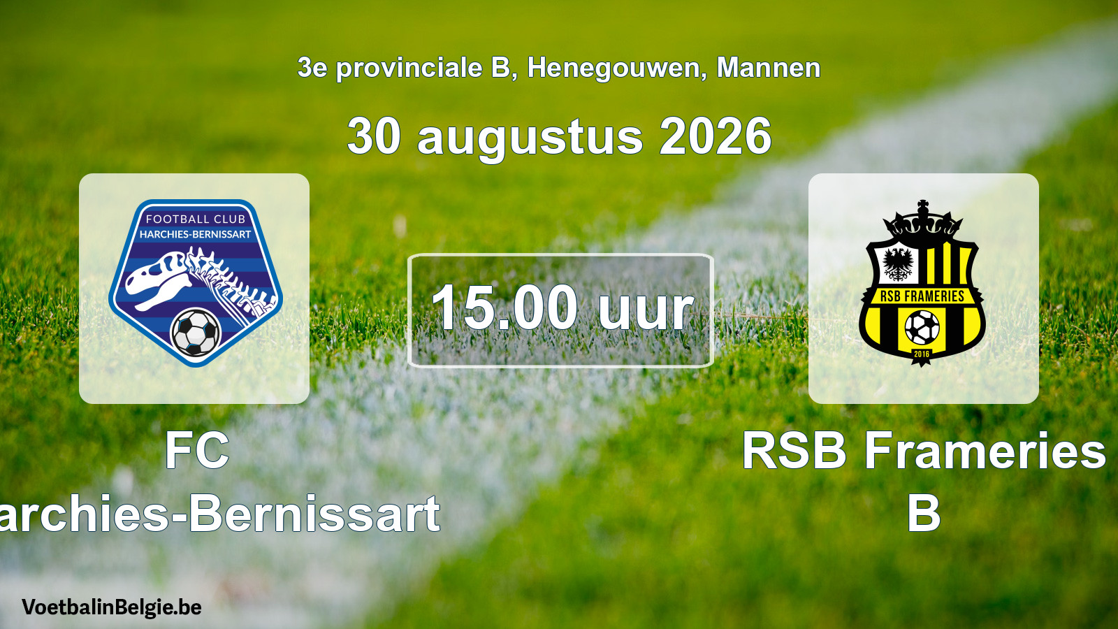 Geplande wedstrijd mannenvoetbal: FC Harchies-Bernissart - RSB Frameries B (30 augustus 2026)