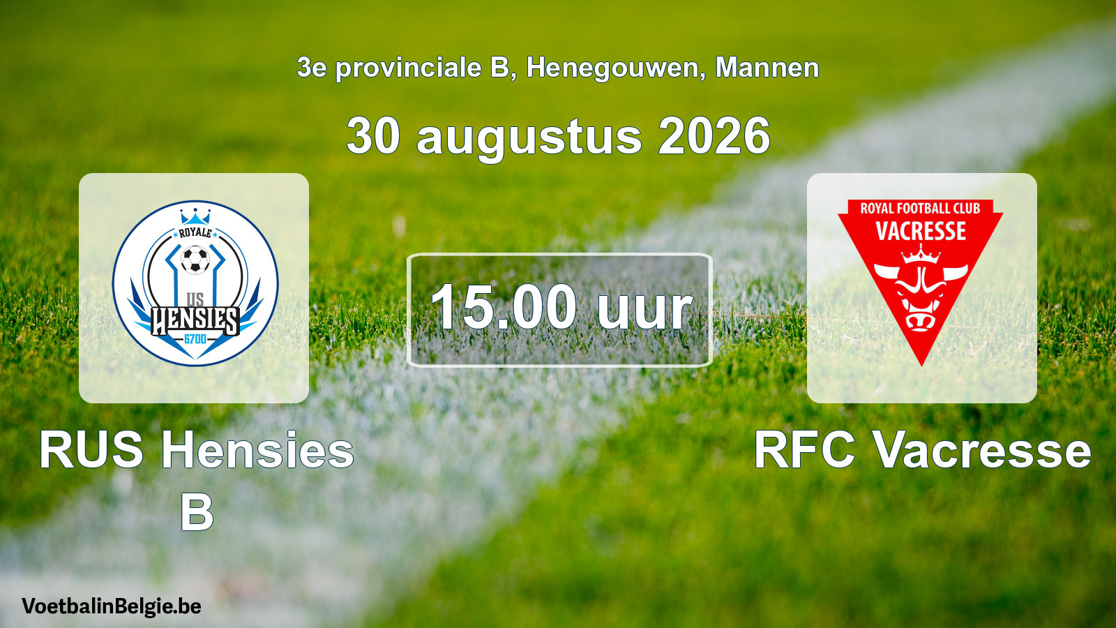 Geplande wedstrijd mannenvoetbal: RUS Hensies B - RFC Vacresse (30 augustus 2026)
