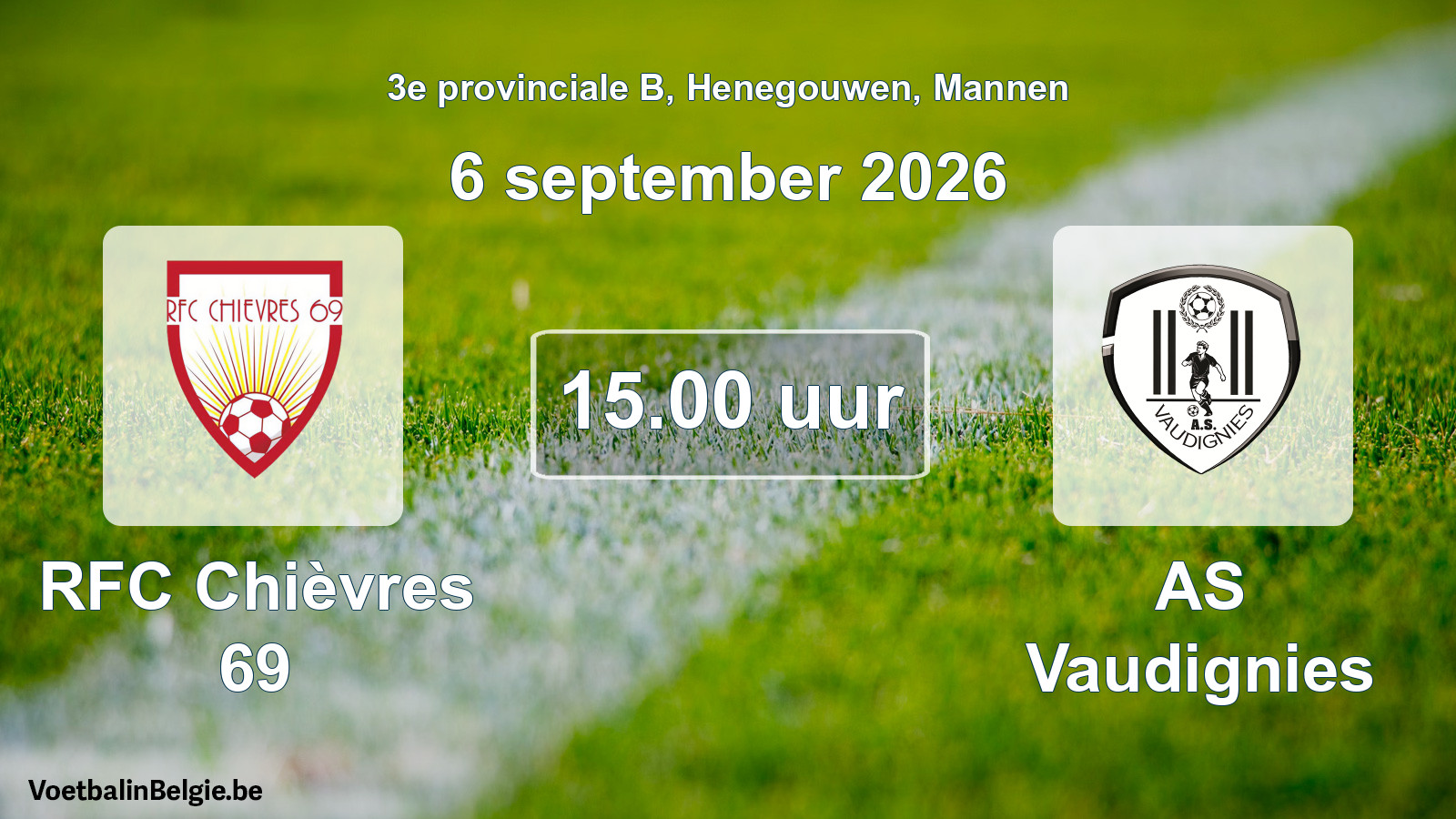 Geplande wedstrijd mannenvoetbal: RFC Chièvres 69 - AS Vaudignies (6 september 2026)