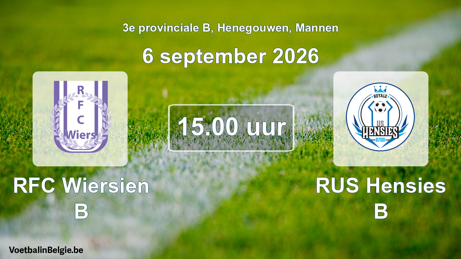 Geplande wedstrijd mannenvoetbal: RFC Wiersien B - RUS Hensies B (6 september 2026)