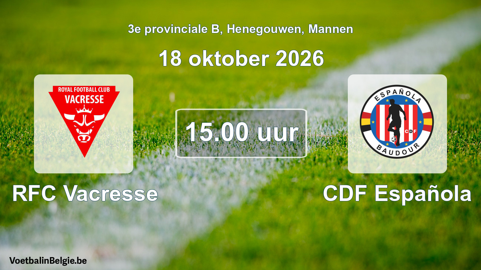 Geplande wedstrijd mannenvoetbal: RFC Vacresse - CDF Española (18 oktober 2026)