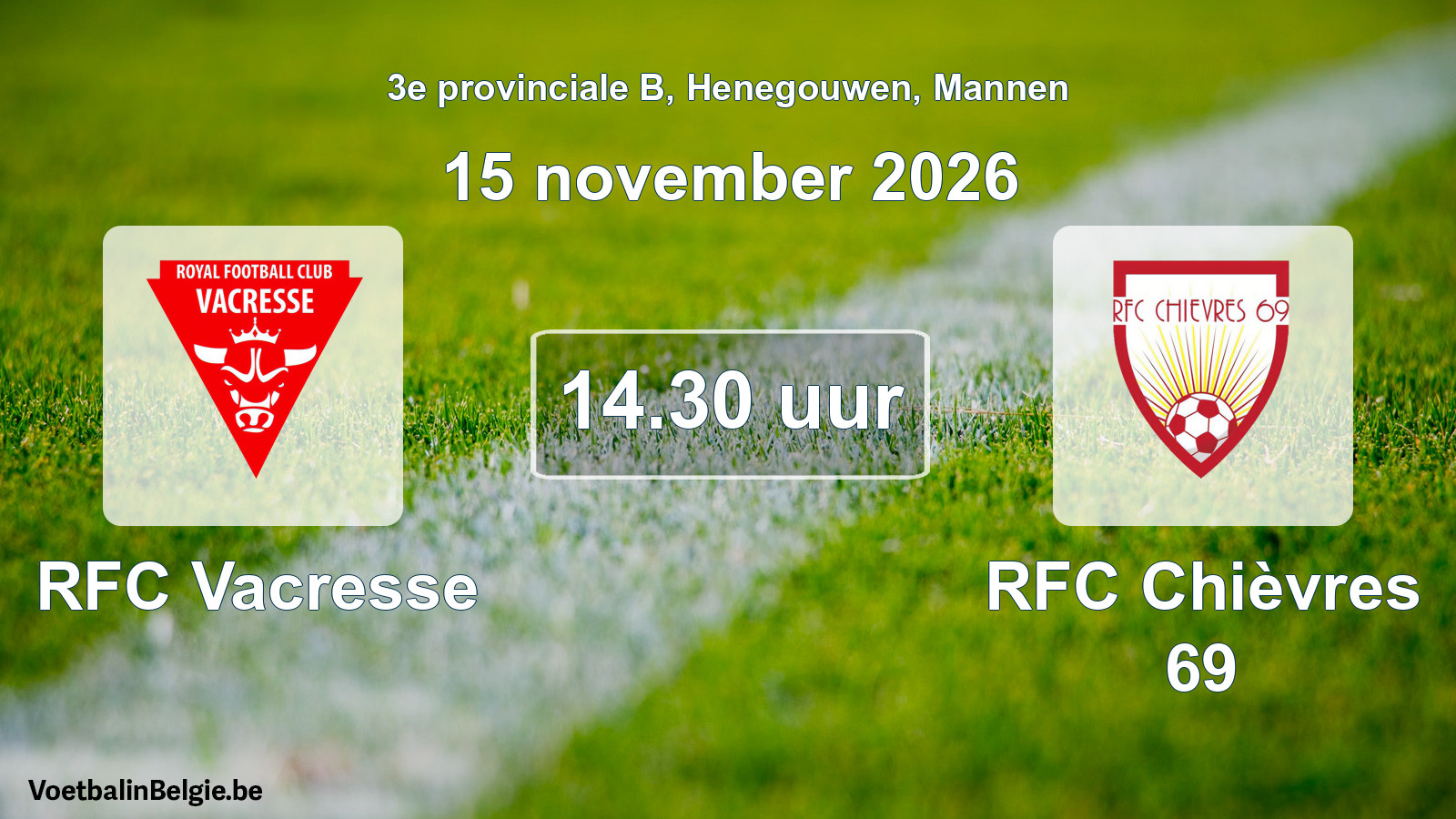 Geplande wedstrijd mannenvoetbal: RFC Vacresse - RFC Chièvres 69 (15 november 2026)