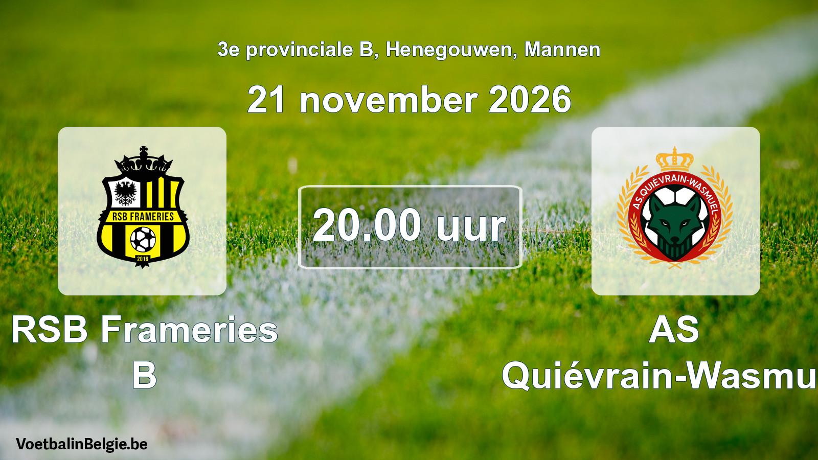 Geplande wedstrijd mannenvoetbal: RSB Frameries B - AS Quiévrain-Wasmuël (21 november 2026)