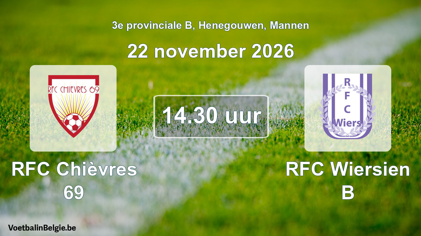 Geplande wedstrijd mannenvoetbal: RFC Chièvres 69 - RFC Wiersien B (22 november 2026)