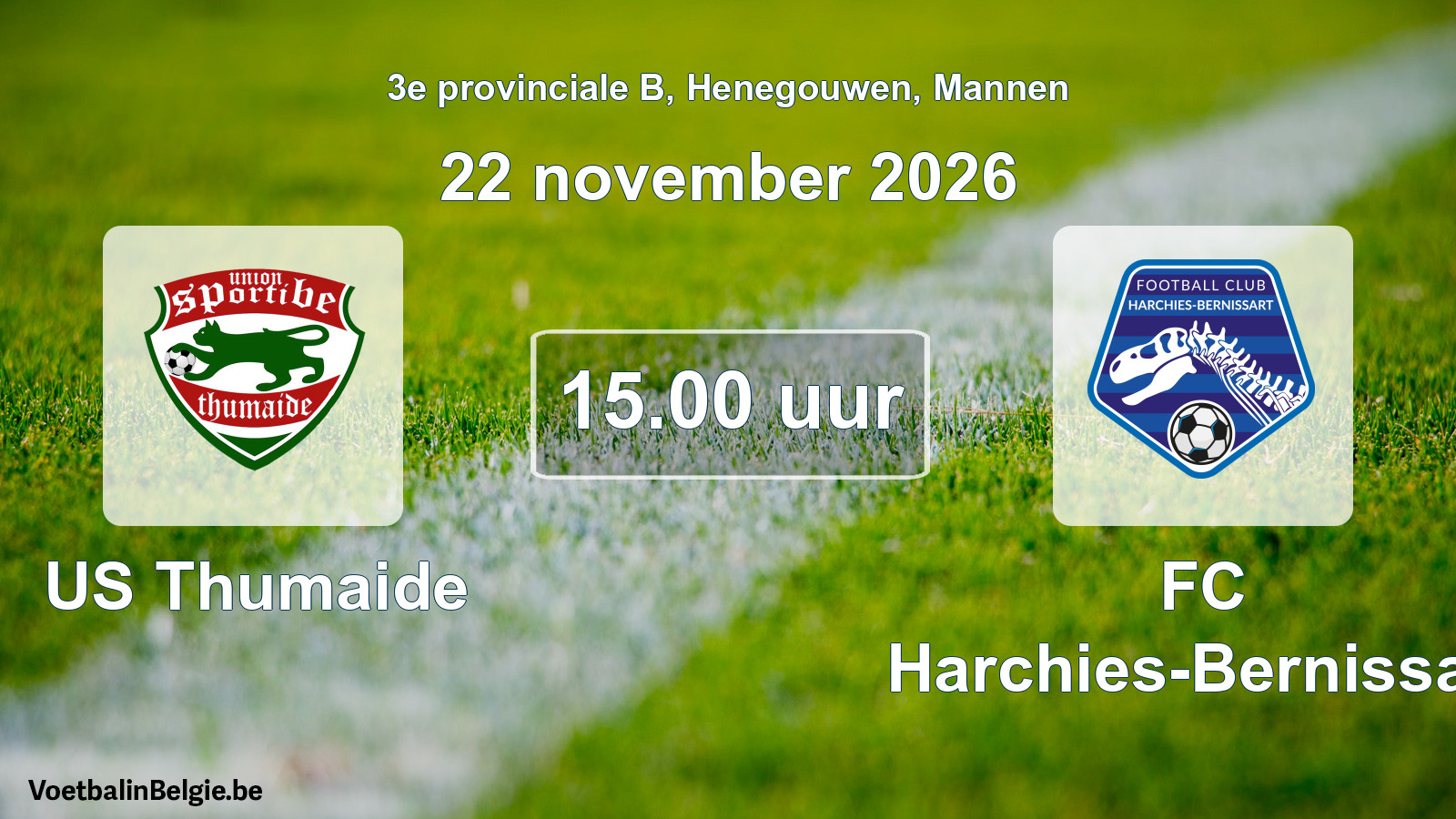 Geplande wedstrijd mannenvoetbal: US Thumaide - FC Harchies-Bernissart (22 november 2026)