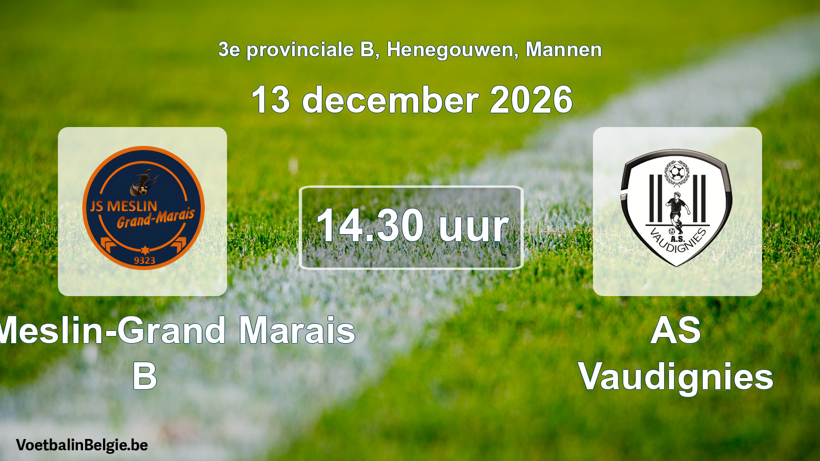 Geplande wedstrijd mannenvoetbal: JS Meslin-Grand Marais B - AS Vaudignies (13 december 2026)