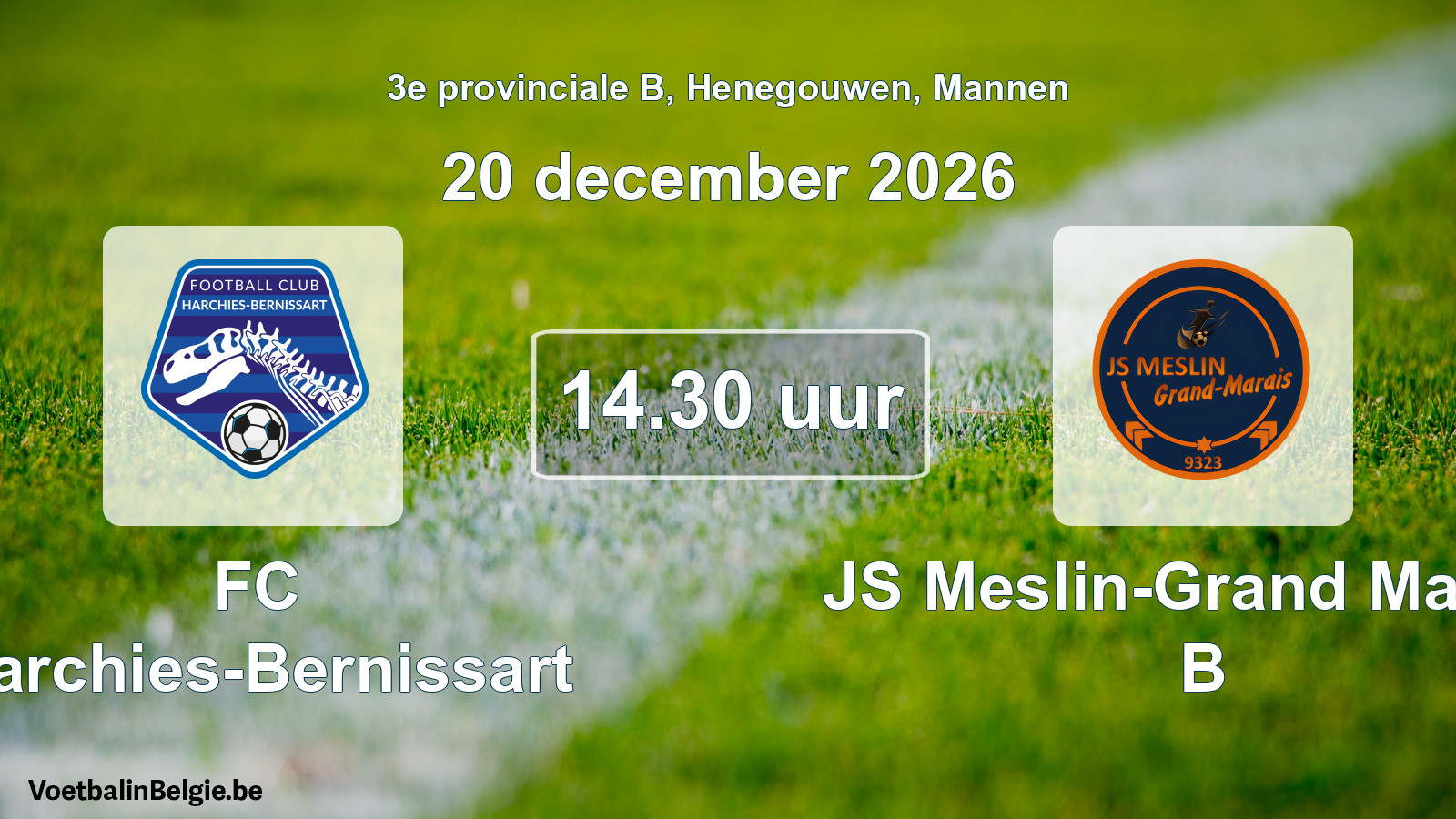 Geplande wedstrijd mannenvoetbal: FC Harchies-Bernissart - JS Meslin-Grand Marais B (20 december 2026)