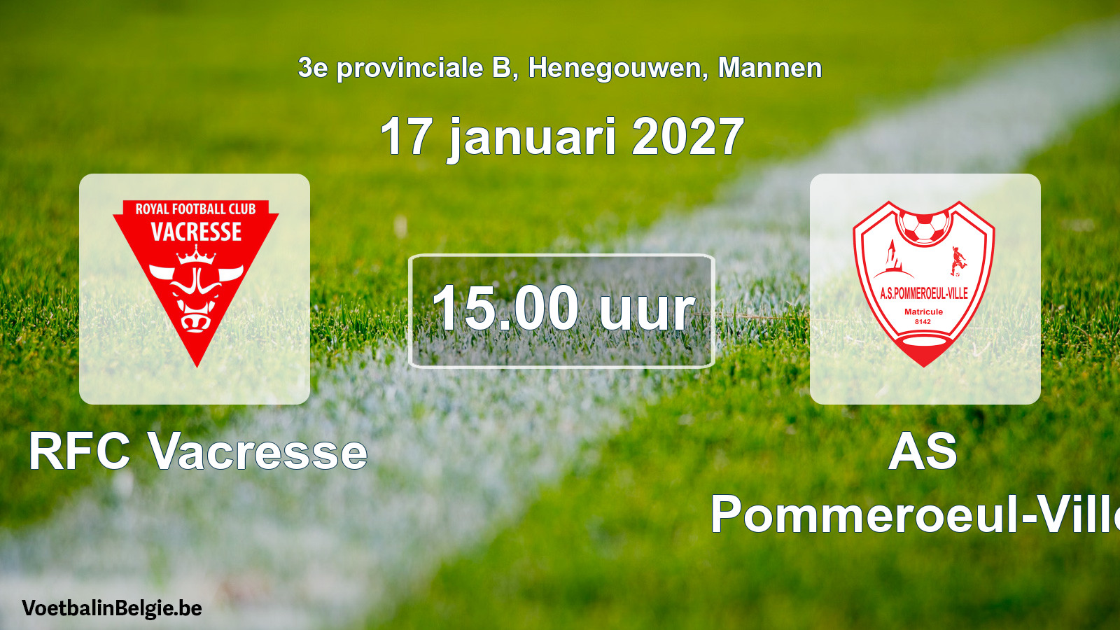 Geplande wedstrijd mannenvoetbal: RFC Vacresse - AS Pommeroeul-Ville (17 januari 2027)